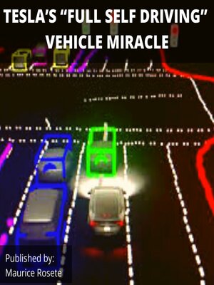 cover image of TESLA'S "FULL SELF DRIVING" VEHICLE MIRACLE